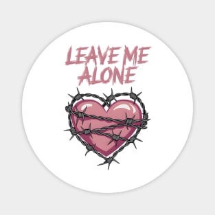 Leave Me Alone Magnet